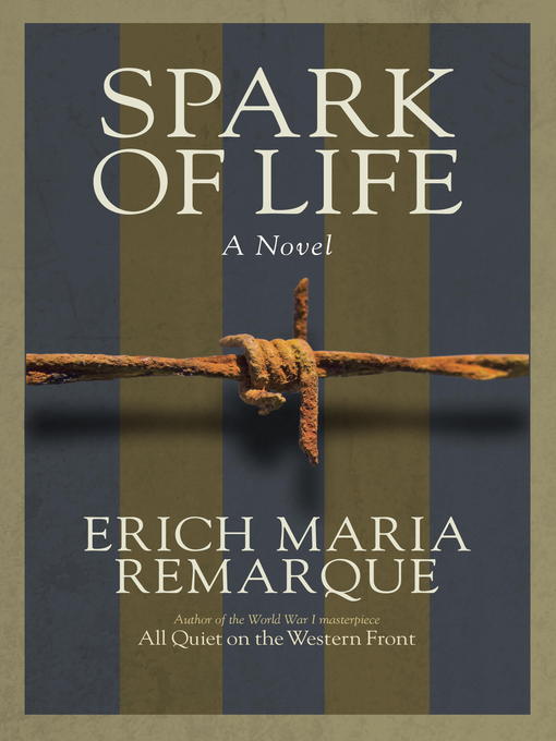 Title details for Spark of Life by Erich Maria Remarque - Wait list